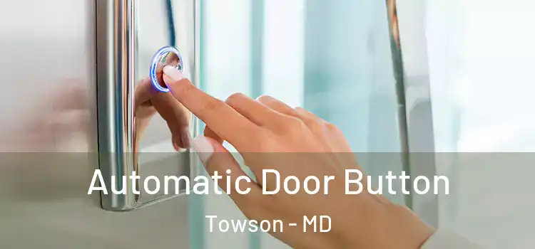 Automatic Door Button Towson - MD