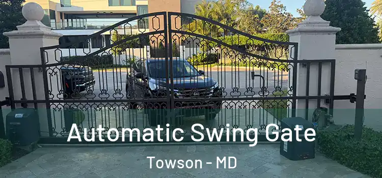 Automatic Swing Gate Towson - MD
