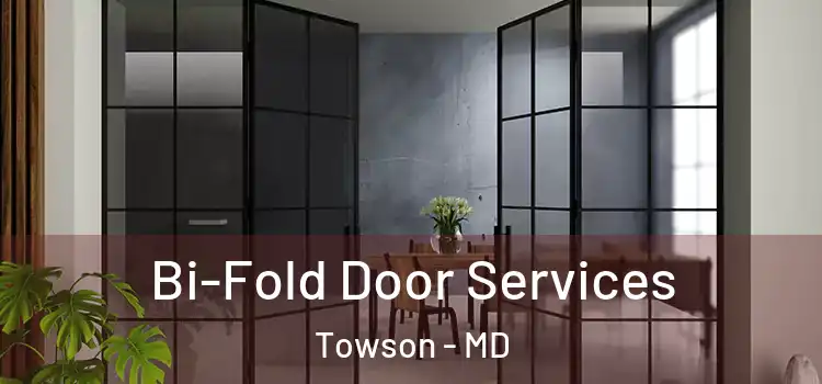 Bi-Fold Door Services Towson - MD