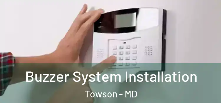 Buzzer System Installation Towson - MD