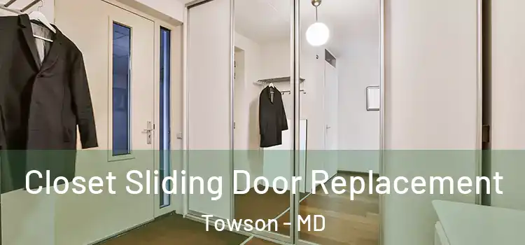 Closet Sliding Door Replacement Towson - MD