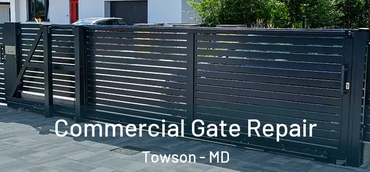 Commercial Gate Repair Towson - MD