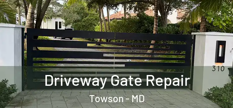 Driveway Gate Repair Towson - MD