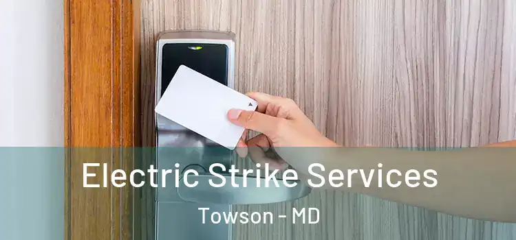 Electric Strike Services Towson - MD