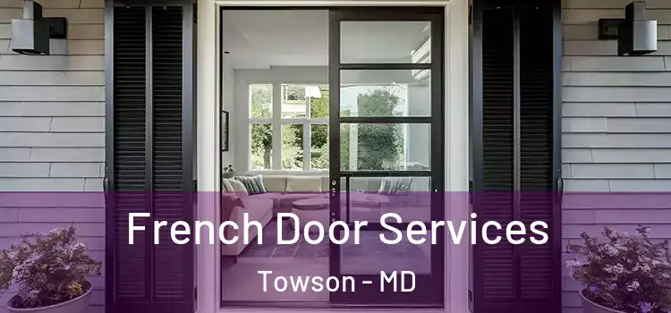 French Door Services Towson - MD