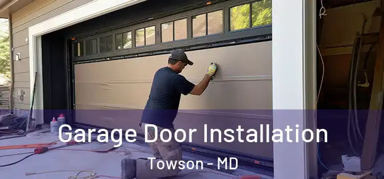  Garage Door Installation Towson - MD