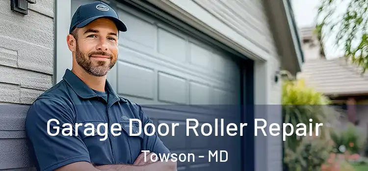  Garage Door Roller Repair Towson - MD