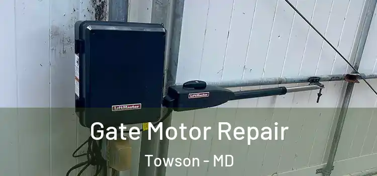 Gate Motor Repair Towson - MD