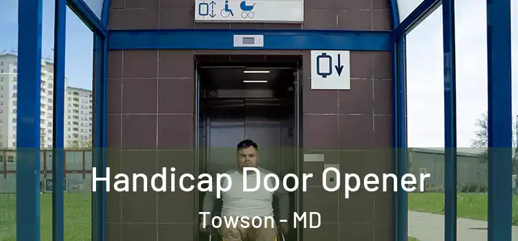 Handicap Door Opener Towson - MD