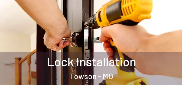  Lock Installation Towson - MD