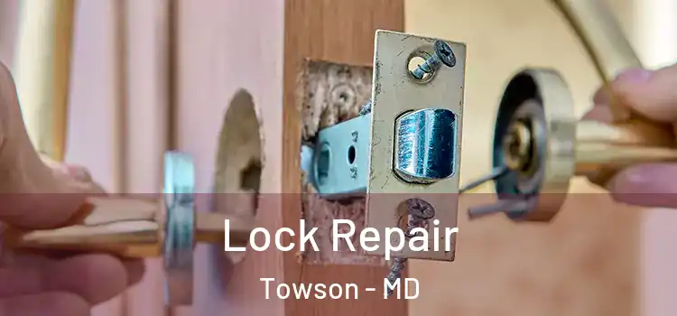  Lock Repair Towson - MD