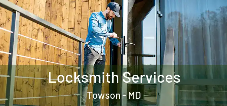 Locksmith Services Towson - MD