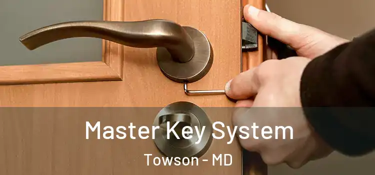 Master Key System Towson - MD