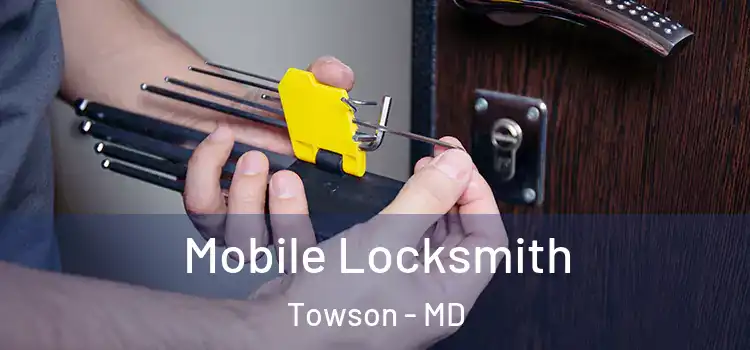 Mobile Locksmith Towson - MD