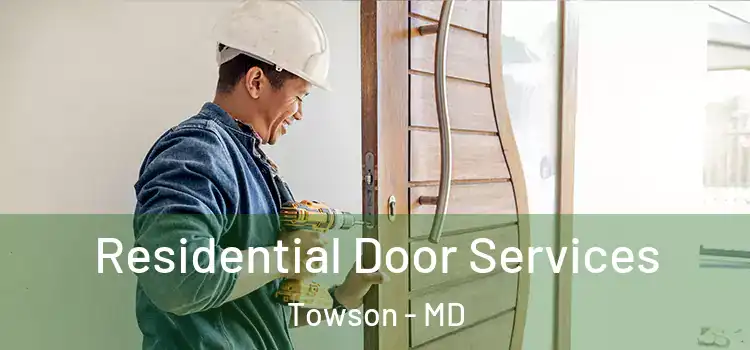 Residential Door Services Towson - MD