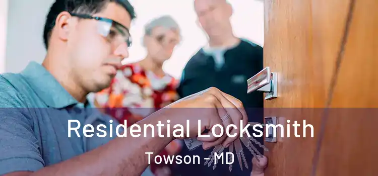 Residential Locksmith Towson - MD