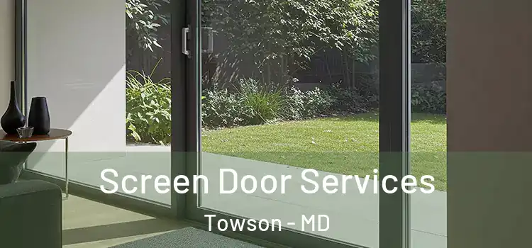 Screen Door Services Towson - MD