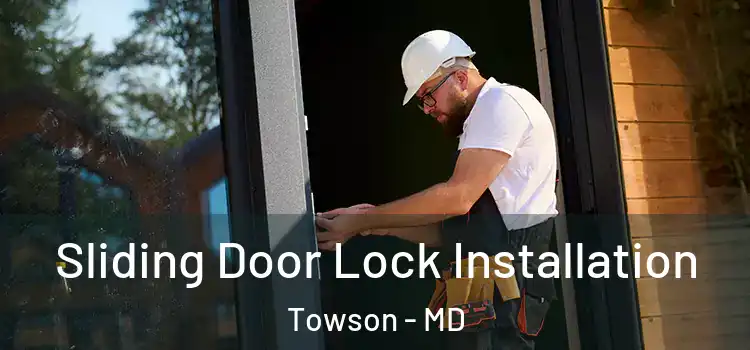  Sliding Door Lock Installation Towson - MD