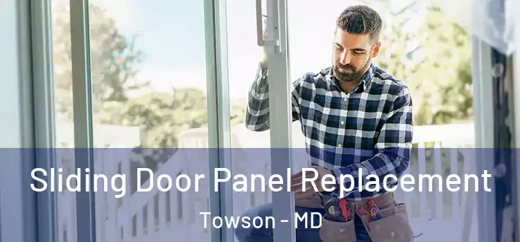  Sliding Door Panel Replacement Towson - MD