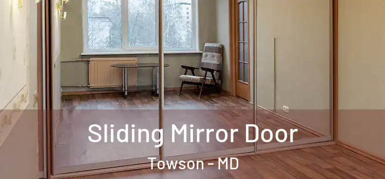  Sliding Mirror Door Towson - MD