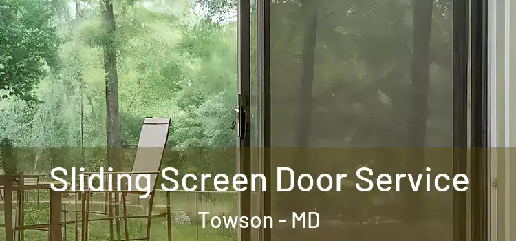 Sliding Screen Door Service Towson - MD