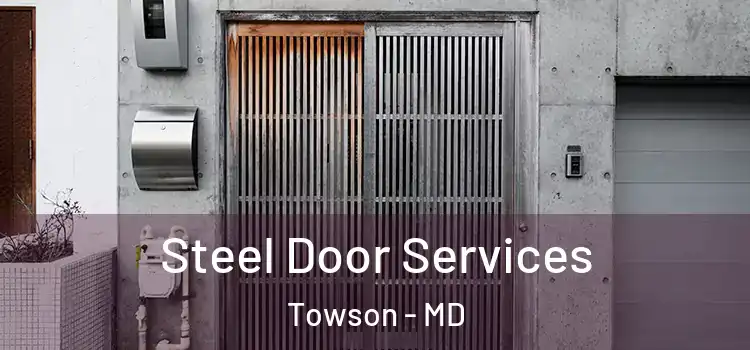 Steel Door Services Towson - MD