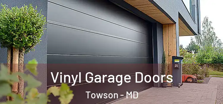  Vinyl Garage Doors Towson - MD